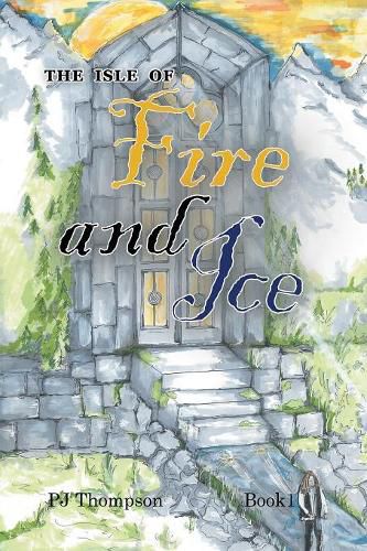 Cover image for The Isle of Fire and Ice: Book 1