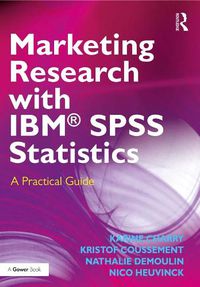 Cover image for Marketing Research with IBM (R) SPSS Statistics: A Practical Guide