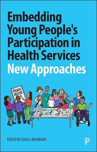 Cover image for Embedding Young People's Participation in Health Services: New Approaches