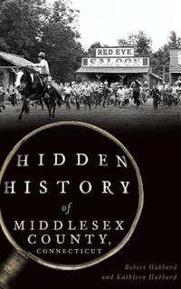 Cover image for Hidden History of Middlesex County, Connecticut