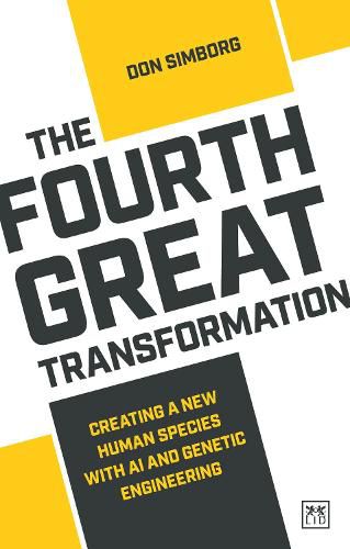 Cover image for The Fourth Great Transformation: Creating a new human species with AI and genetic engineering