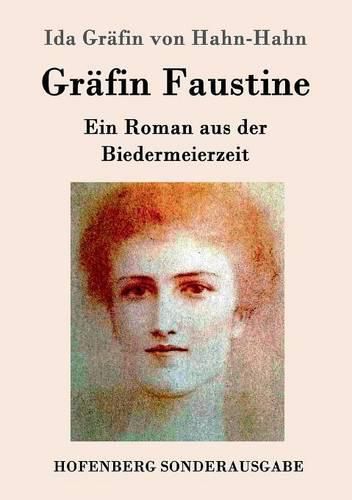 Grafin Faustine: Ein Roman aus der Biedermeierzeit