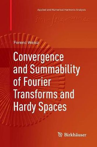 Cover image for Convergence and Summability of Fourier Transforms and Hardy Spaces