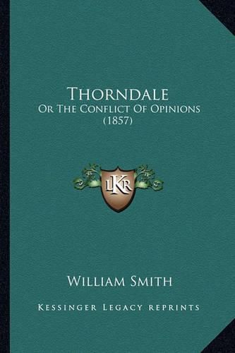 Cover image for Thorndale: Or the Conflict of Opinions (1857)