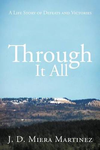 Cover image for Through It All: A Life Story of Defeats and Victories