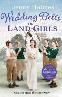 Cover image for Wedding Bells for Land Girls: A heartwarming WW1 story, perfect for fans of historical romance books (The Land Girls Book 2)