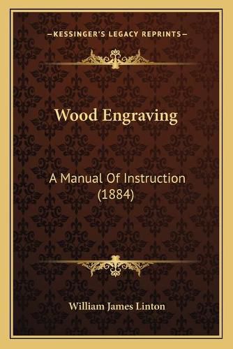 Wood Engraving: A Manual of Instruction (1884)