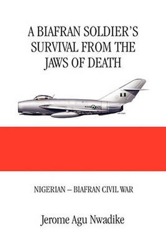 Cover image for A Biafran Soldier's Survival from the Jaws of Death