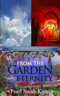 Cover image for From the Garden into Eternity: Your Choice