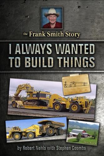 The Frank Smith Story: I Always Wanted to Build Things