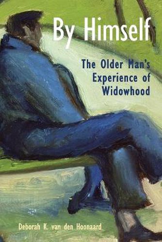 Cover image for By Himself: The Older Man's Experience of Widowhood