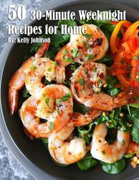 Cover image for 50 30-Minute Weeknight Recipes for Home