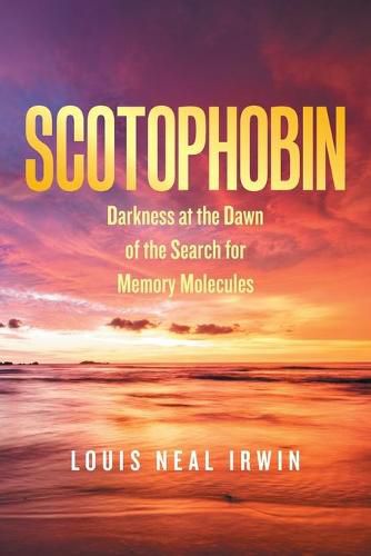 Cover image for Scotophobin: Darkness at the Dawn of the Search for Memory Molecules