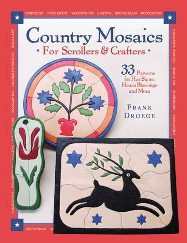 Cover image for Country Mosaics for Scrollers and Crafters: 33 Patterns for Hex Signs, House Blessings and More