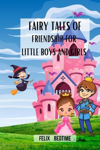 Cover image for Fairy Tales of Friendship for little Boys and Girls