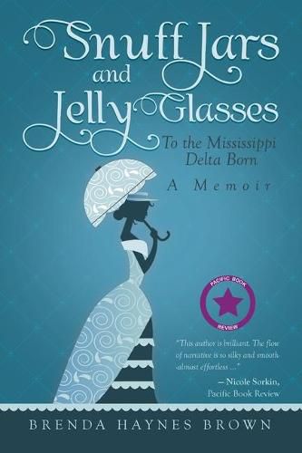 Cover image for Snuff Jars and Jelly Glasses: To the Mississippi Delta Born