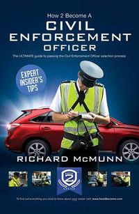 Cover image for How to Become a Traffic Warden (Civil Enforcement Officer): The Ultimate Guide to Becoming a Traffic Warden