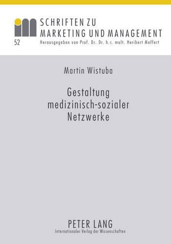 Cover image for Gestaltung Medizinisch-Sozialer Netzwerke: Ein Beitrag Zur Versorgungsforschung Am Beispiel Der Altersabhaengigen Makuladegeneration (Amd)