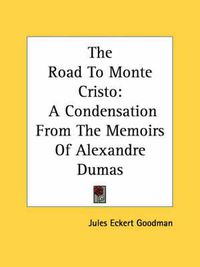 Cover image for The Road to Monte Cristo: A Condensation from the Memoirs of Alexandre Dumas