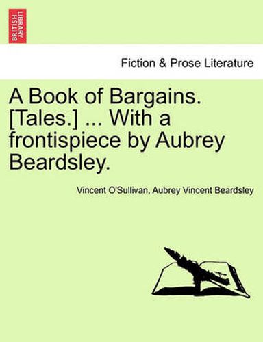 Cover image for A Book of Bargains. [Tales.] ... with a Frontispiece by Aubrey Beardsley.