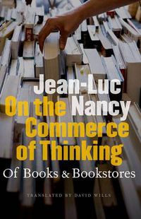 Cover image for On the Commerce of Thinking: Of Books and Bookstores