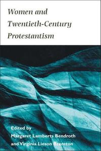 Cover image for Women and Twentieth-Century Protestantism