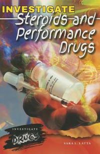 Cover image for Investigate Steroids and Performance Drugs