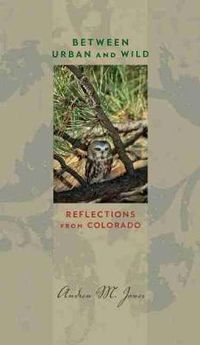 Cover image for Between Urban and Wild: Reflections from Colorado