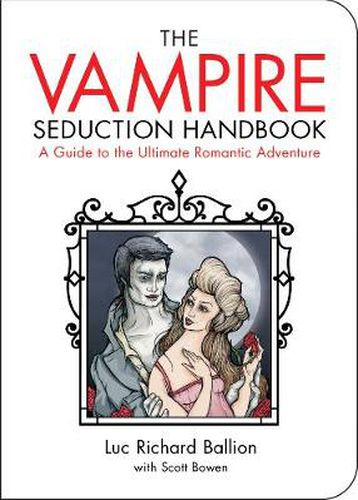 Cover image for The Vampire Seduction Handbook: A Guide to the Ultimate Romantic Adventure