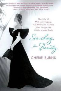 Cover image for Searching for Beauty: The Life of Millicent Rogers, the American Heiress Who Taught the World about Style
