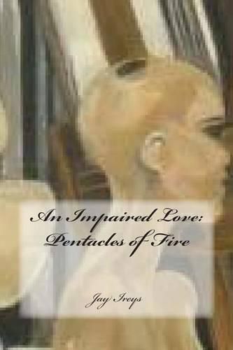 Cover image for An Impaired Love: Pentacles of Fire