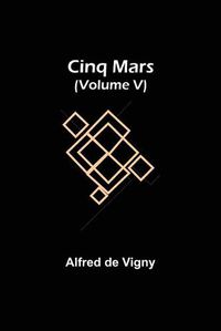 Cover image for Cinq Mars (Volume V)