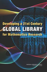 Cover image for Developing a 21st Century Global Library for Mathematics Research