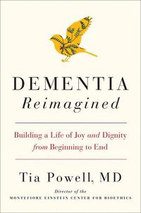 Cover image for Dementia Reimagined: Building a Life of Joy and Dignity from Beginning to End
