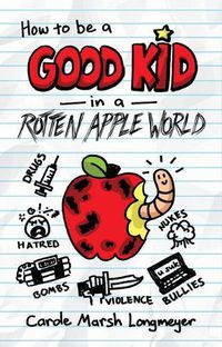 Cover image for How to Be a Good Kid in a Rotten Apple World