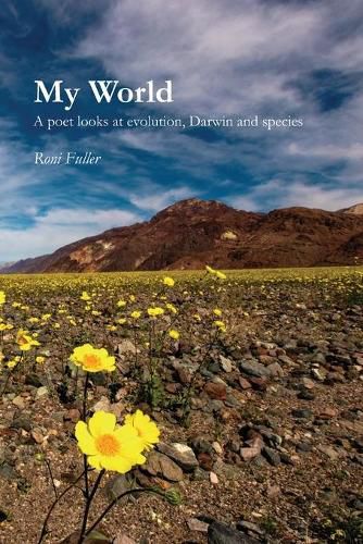 Cover image for My World: A poet looks at evolution, Darwin, and species