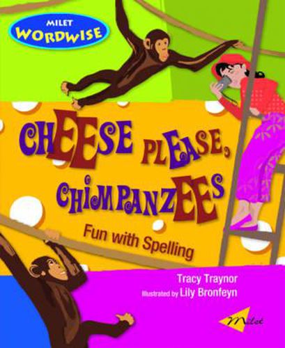 Cover image for Cheese Please, Chimpanzees: Fun With Spelling