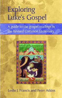 Cover image for Exploring Luke's Gospel: A Guide to the Gospel Readings in the Revised Common Lectionary