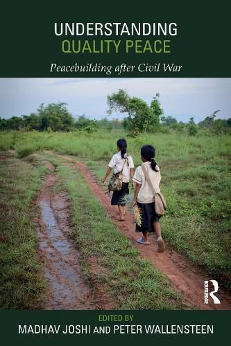 Understanding Quality Peace: Peacebuilding after Civil War