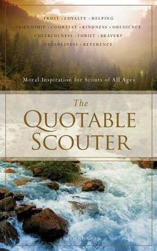 Cover image for The Quotable Scouter: Moral Inspiration for Scouts of All Ages
