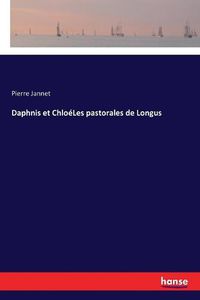 Cover image for Daphnis et ChloeLes pastorales de Longus