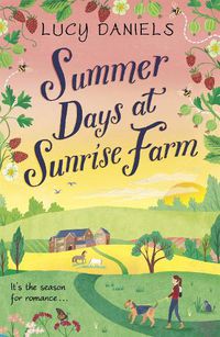 Cover image for Summer Days at Sunrise Farm: the charming and romantic holiday read