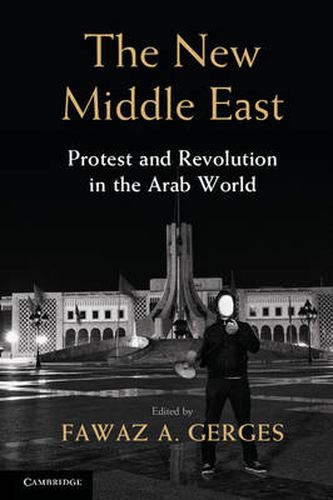 The New Middle East: Protest and Revolution in the Arab World