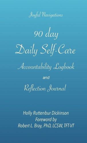 90 day Daily Self-Care Accountability Logbook and Reflection Journal