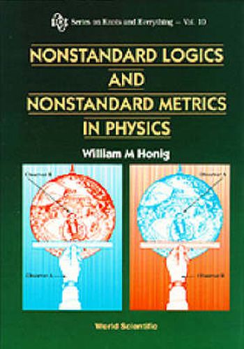 Cover image for Nonstandard Logics And Nonstandard Metrics In Physics