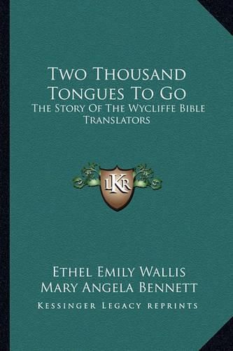 Two Thousand Tongues to Go: The Story of the Wycliffe Bible Translators