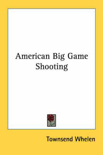 Cover image for American Big Game Shooting
