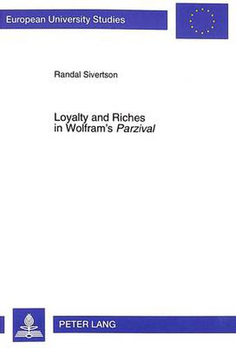 Cover image for Loyalty and Riches in Wolfram's  Parzival
