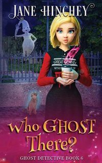 Cover image for Who Ghost There?: A Ghost Detective Paranormal Cozy Mystery #6