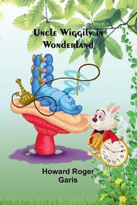 Cover image for Uncle Wiggily in Wonderland